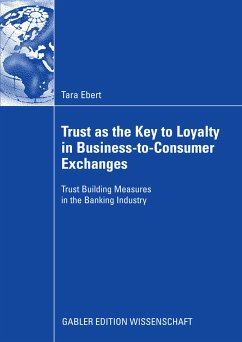 Trust as the Key to Loyalty in Business-to-Consumer Exchanges (eBook, PDF) - Ebert, Tara