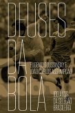 Deuses da bola (eBook, ePUB) Deuses da bola (eBook, ePUB)