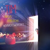 Tim und das Chaos in der Weihnachtswerkstatt Tim und das Chaos in der Weihnachtswerkstatt