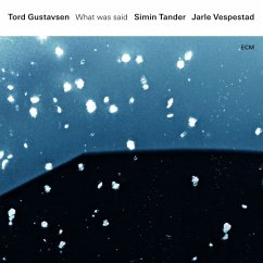 What Was Said - Gustavsen/Tander/Vespestad