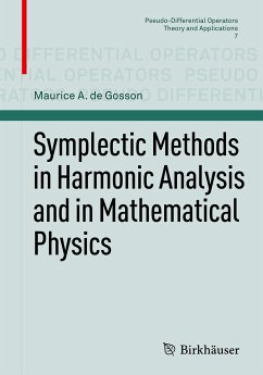 Symplectic Methods in Harmonic Analysis and in Mathematical Physics (eBook, PDF) - de Gosson, Maurice A.