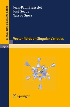 Vector fields on Singular Varieties (eBook, PDF) - Brasselet, Jean-Paul; Seade, José; Suwa, Tatsuo