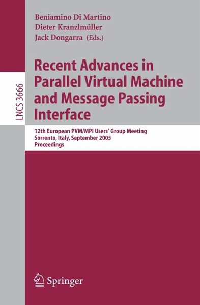 Recent Advances in Parallel Virtual Machine and Message Passing Interface (eBook, PDF) Recent Advances in Parallel Virtual Machine and Message Passing Interface (eBook, PDF)