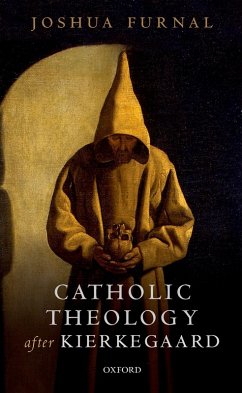 Catholic Theology after Kierkegaard (eBook, ePUB) - Furnal, Joshua