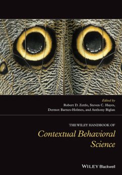 The Wiley Handbook of Contextual Behavioral Science (eBook, ePUB) - Zettle, Robert D.; Hayes, Steven C.; Barnes-Holmes, Dermot; Biglan, Anthony