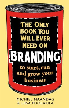 The Only Book You Will Ever Need on Branding (eBook, ePUB) - Maandag, Michiel; Puolakka, Liisa