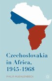 Czechoslovakia in Africa, 1945-1968 (eBook, PDF)