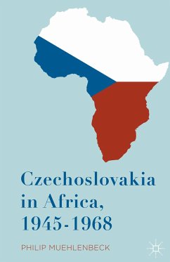 Czechoslovakia in Africa, 1945-1968 (eBook, PDF) - Muehlenbeck, Philip