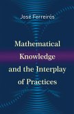 Mathematical Knowledge and the Interplay of Practices (eBook, ePUB)
