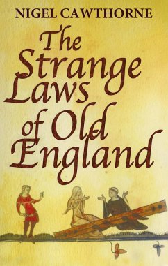 The Strange Laws Of Old England (eBook, ePUB) - Cawthorne, Nigel