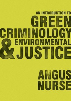 An Introduction to Green Criminology and Environmental Justice (eBook, PDF) - Nurse, Angus