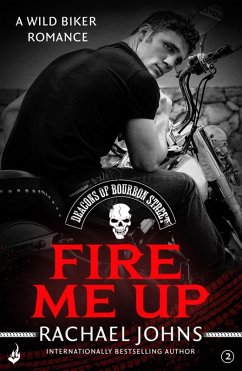 Fire Me Up: Deacons of Bourbon Street 2 (A wild biker romance) (eBook, ePUB) - Johns, Rachael