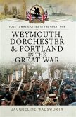 Weymouth, Dorchester & Portland in the Great War (eBook, PDF)