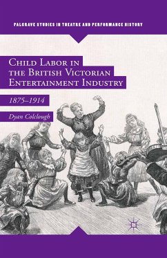 Child Labor in the British Victorian Entertainment Industry (eBook, PDF) - Colclough, Dyan