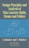 Design Principles and Analysis of Thin Concrete Shells, Domes and Folders (eBook, PDF)
