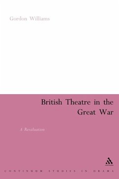 British Theatre in the Great War (eBook, ePUB) - Williams, Gordon