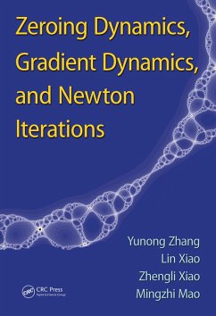 Zeroing Dynamics, Gradient Dynamics, and Newton Iterations (eBook, PDF) - Zhang, Yunong; Xiao, Lin; Xiao, Zhengli; Mao, Mingzhi