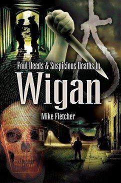 Cover Foul Deeds & Suspicious Deaths in Wigan (eBook, ePUB)