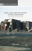 Race, Class, and the Politics of Decolonization (eBook, PDF)