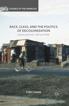 Race, Class, and the Politics of Decolonization (eBook, PDF) - Clarke, Colin