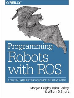 Programming Robots with ROS (eBook, ePUB) - Quigley, Morgan
