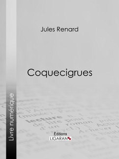 Coquecigrues (eBook, ePUB) - Renard, Jules; Ligaran, Editions