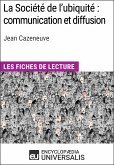La Société de l'ubiquité : communication et diffusion de Jean Cazeneuve (eBook, ePUB)