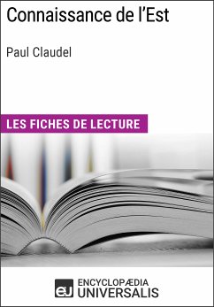 Connaissance de l'Est de Paul Claudel (eBook, ePUB) - Encyclopaedia Universalis