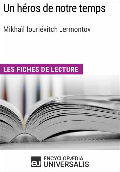 Un héros de notre temps de Mikhaïl Iouriévitch Lermontov (eBook, ePUB) - Encyclopaedia Universalis