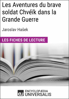 Les Aventures du brave soldat Chvéïk dans la Grande Guerre de Jaroslav Hašek (eBook, ePUB) - Encyclopaedia Universalis