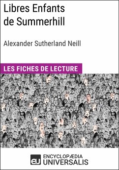 Libres Enfants de Summerhill d'Alexander Sutherland Neill (eBook, ePUB) - Encyclopaedia Universalis