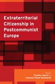 Extraterritorial Citizenship in Postcommunist Europe (eBook, ePUB)