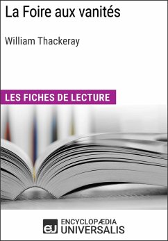 La Foire aux vanités de William Makepeace Thackeray (eBook, ePUB) - Encyclopaedia Universalis