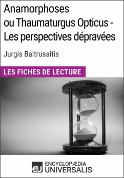 Anamorphoses ou Thaumaturgus Opticus - Les perspectives dépravées de Jurgis Baltrusaitis (eBook, ePUB) - Encyclopaedia Universalis