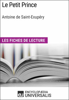 Le Petit Prince d'Antoine de Saint-Exupéry (eBook, ePUB) - Encyclopaedia Universalis