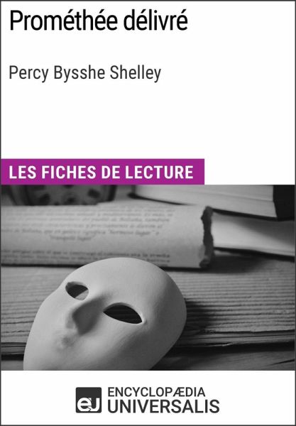 Prométhée délivré de Percy Bysshe Shelley (eBook, ePUB) Prométhée délivré de Percy Bysshe Shelley (eBook, ePUB)