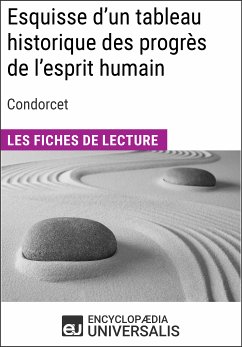 Esquisse d'un tableau historique des progrès de l'esprit humain de Condorcet (eBook, ePUB) - Encyclopaedia Universalis