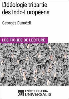 L'Idéologie tripartie des Indo-Européens de Georges Dumézil (eBook, ePUB) - Encyclopaedia Universalis