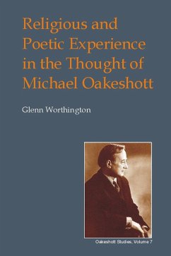 Religious and Poetic Experience in the Thought of Michael Oakeshott (eBook, PDF) - Worthington, Glenn