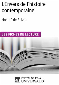 L'Envers de l'histoire contemporaine d'Honoré de Balzac (eBook, ePUB) - Encyclopaedia Universalis