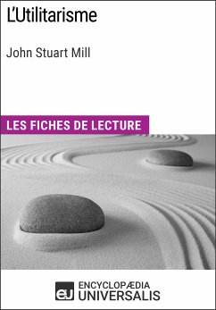L'Utilitarisme de John Stuart Mill (eBook, ePUB) - Encyclopaedia Universalis