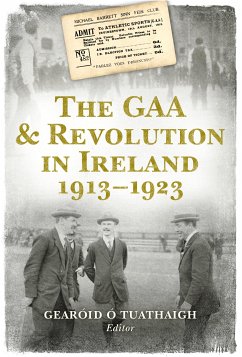 The GAA and Revolution in Ireland 1913–1923 (eBook, ePUB)