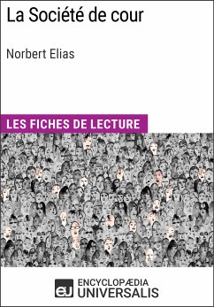 La Société de cour de Norbert Elias (eBook, ePUB) - Encyclopaedia Universalis