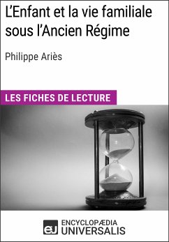L'Enfant et la vie familiale sous l'Ancien Régime de Philippe Ariès (eBook, ePUB) - Encyclopaedia Universalis