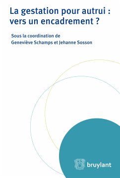 La gestation pour autrui : vers un encadrement ? (eBook, ePUB) - Schamps, Geneviève; Sosson, Jehanne