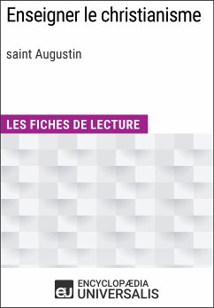 Enseigner le christianisme de saint Augustin (eBook, ePUB) - Encyclopaedia Universalis