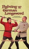 Fighting with the German Longsword -- Revised and Expanded Edition (eBook, ePUB)