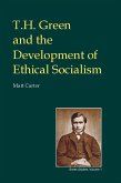 T.H. Green and the Development of Ethical Socialism (eBook, PDF)