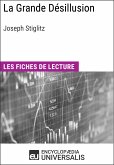 La Grande Désillusion de Joseph Stiglitz (eBook, ePUB)