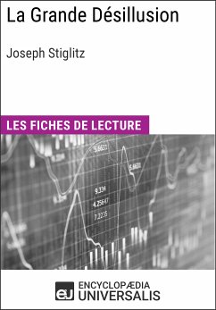 La Grande Désillusion de Joseph Stiglitz (eBook, ePUB) - Encyclopaedia Universalis